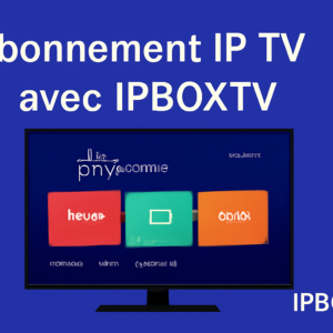 Abonnement IP TV avec IPBOXTV