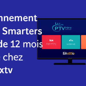 Abonnement IPTV Smarters Pro