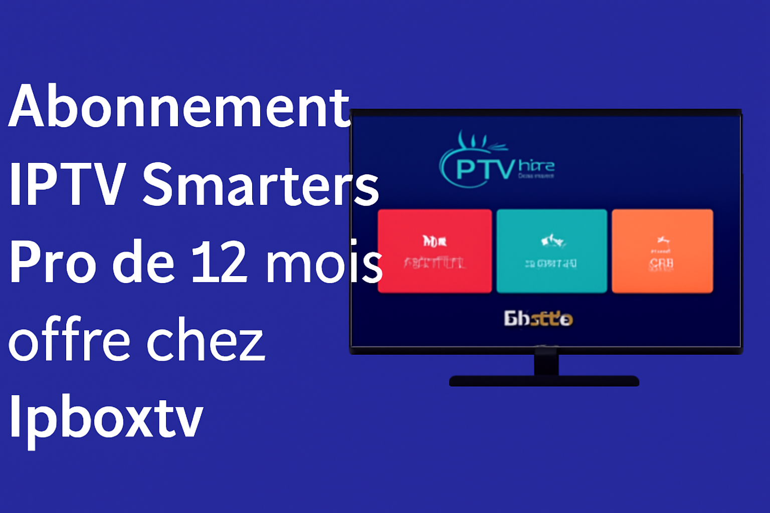 Abonnement IPTV Smarters Pro